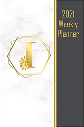 I-2021 Weekly Planner: First Letter Customized New Year Agenda; Daily planner , Calendar planner, Agenda planner