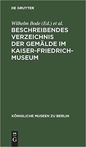 Beschreibendes Verzeichnis der Gemälde im Kaiser-Friedrich-Museum (Koenigliche Museen Zu Berlin) indir