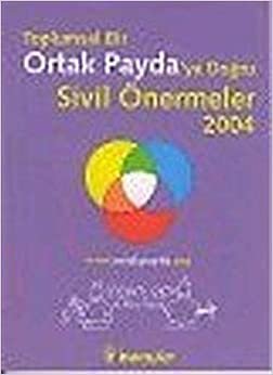 Toplumsal Bir Ortak Payda’ya Doğru Sivil Önermeler 2004 indir