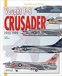 Vought F-8 Crusader (Planes and Pilots, Band 15)