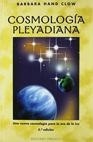 Cosmologia Pleyadiana: Una Nueva Cosmologia Para la Era de la Luz / The Pleiadan Agenda
