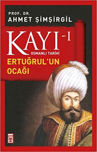 Kayı I - Ertuğrul'un Ocağı: Osmanlı Tarihi