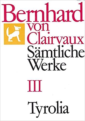 Bernhard von Clairvaux. Sämtliche Werke: Sämtliche Werke, 10 Bde., Bd.3: BD III