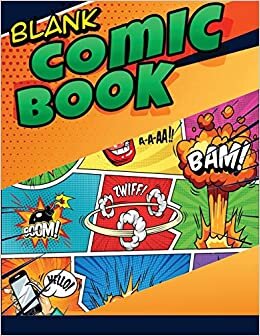 Blank Comic Book: Create Your Own Comics, Drawing Comics and Writing Stories, Comic Sketchbook