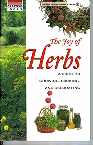 The Joy of Herbs: A Guide to Growing, Cooking, and Decorating (Creative Ideas) indir