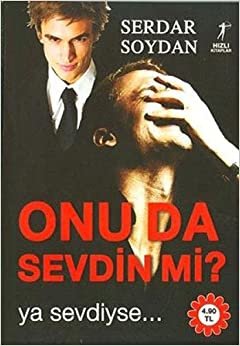 Onu Da Sevdin Mi?: Ya sevdiyse...