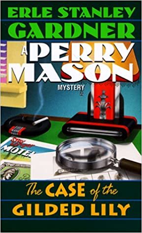 The Case of the Gilded Lily (Perry Mason Mystery S.)