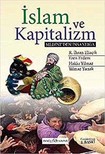 İslam ve Kapitalizm: Medine'den İnsanlığa