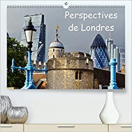 Perspectives de Londres (Premium, hochwertiger DIN A2 Wandkalender 2021, Kunstdruck in Hochglanz): Une ville en changement permanent (Calendrier mensuel, 14 Pages ) (CALVENDO Places)