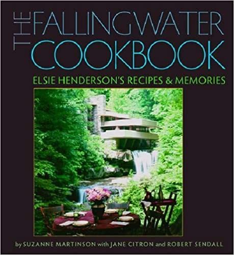 The Fallingwater Cookbook: Elsie Henderson's Recipes and Memories