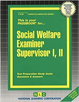 Social Welfare Examiner Supervisor I, II: Passbooks Study Guide (Career Examination)