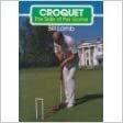 Croquet: Skills of the Game: The Skills of the Game