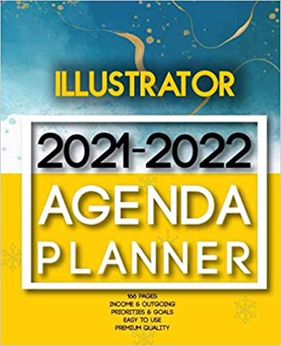 Illustrator 2021-2022 Agenda Planner: 2 Year Planner Organizer Book |Calendar Ruled, Dated, 2 Page! Per Month|Yearly Goal Planner |Income & Outgoings, Movies, Websites… | Ideal Gift