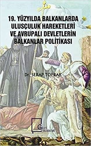 19. Yüzyılda Balkanlarda Ulusçuluk Hareketleri ve Avrupalı Devletlerin Balkanlar Politikası