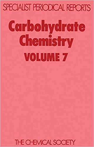 Carbohydrate Chemistry: A Review of Chemical Literature: v. 7 (Specialist Periodical Reports) indir