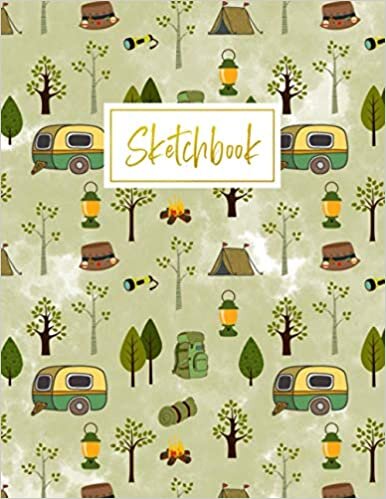 Sketchbook: Pretty Camping Theme Cover Blank Sketchbook For Girls Boys Kids s For Drawing, Painting And Doodling - Gift Idea For Outdoor & Adventure Lovers