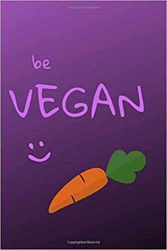 BE VEGAN: Vegan Food Notebook, For Vegetarian or Vegan, Vegan Design Journal, Blank Recipe Book, Vegan Gifts, New Watermark (110 Pages, Blank, 6 x 9) indir