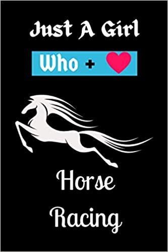 Just a Girl who loves Horse Racing: Horse Racing Dairy Journal Notebook Gift Lover Thanksgiving Notebook for boys and girls. Cute Halloween dairy ... Horse Racing Notebook for man, women and Kids