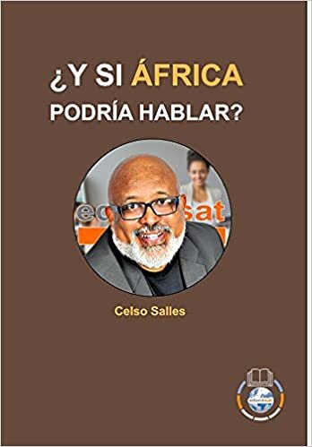 ¿Y SI ÁFRICA PODRÍA HABLAR? - Celso Salles