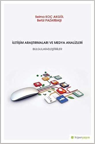 İletişim Araştırmaları ve Medya Analizleri: Bulgular-Eleştiriler