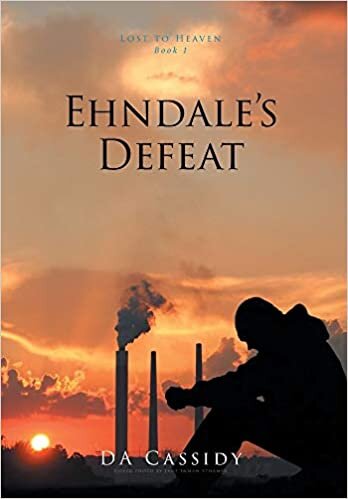 Ehndale's Defeat: Lost to Heaven: Book 1