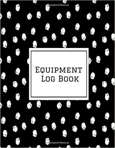 Equipment Log Book: Daily Equipment Repairs & Maintenance Record Book for Business, Office, Home, Construction and many more indir