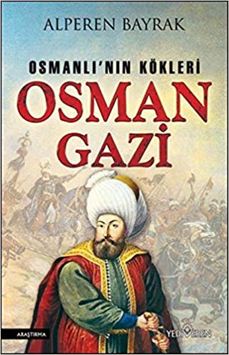 Osman Gazi: Osmanlı'nın Kökleri