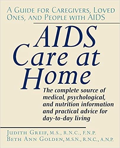 AIDS Care at Home: A Guide for Caregivers, Loved Ones, and People with AIDS indir