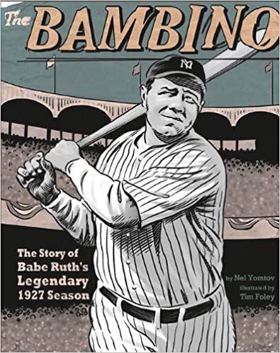 The Bambino: The Story of Babe Ruth's Legendary 1927 Season (Graphic Library: American Graphic) indir