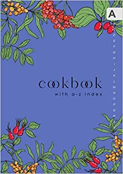 Cookbook with A-Z Index: A5 Small Recipe Journal for Own Recipes | Alphabetical Tabs Printed | Sketched Mix Berry Design Blue