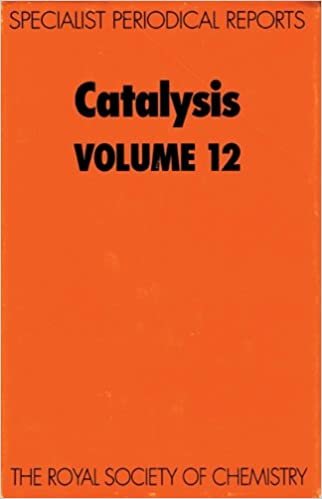 Catalysis: Volume 12: A Review of Chemical Literature: Vol 12 (Specialist Periodical Reports)