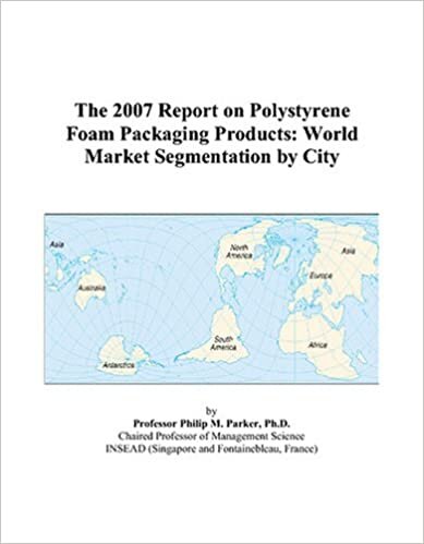 The 2007 Report on Polystyrene Foam Packaging Products: World Market Segmentation by City