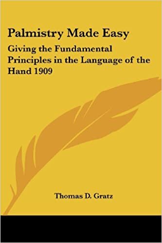Palmistry Made Easy: Giving the Fundamental Principles in the Language of the Hand 1909