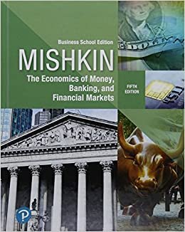 The Economics of Money, Banking and Financial Markets: Business School Edition