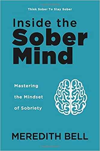 Inside the Sober Mind: Mastering the Mindset of Sobriety indir