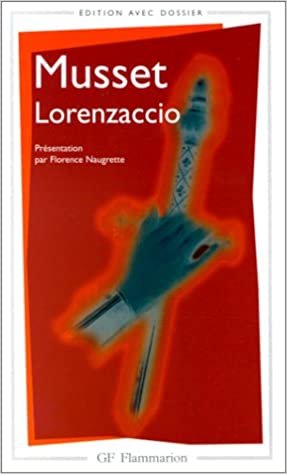 Lorenzaccio. Edition avec dossier (GF THEATRE)