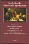Geschichte der christlichen Spiritualität, in 3 Bdn., Bd.2, Hochmittelalter und Reformation