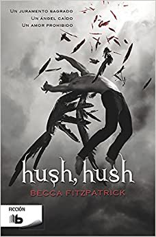 Hush, Hush (Hush, Hush Trilogy) (Spanish Edition) (Hush, Hush Saga)