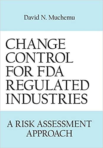Change Control for FDA Regulated Industries: A Risk Assesment Approach indir