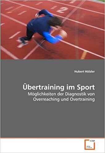 Übertraining im Sport: Möglichkeiten der Diagnostik von Overreaching und Overtraining