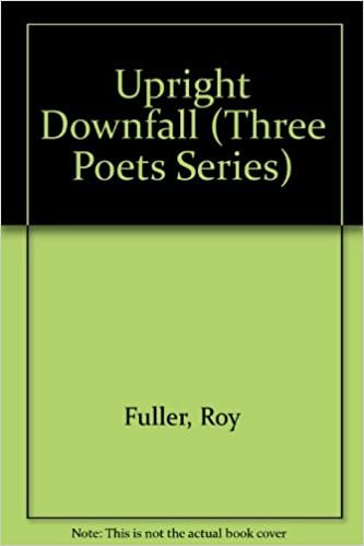 Upright Downfall (Three Poets)