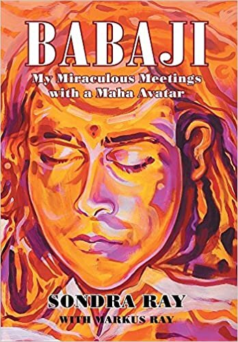 BABAJI: My Miraculous Meetings with a Maha Avatar