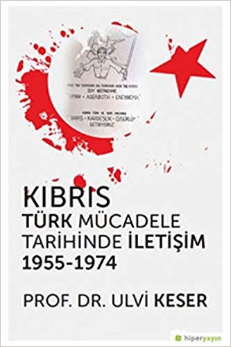 Kıbrıs Türk Mücadele Tarihinde İletişim 1955 - 1974 indir