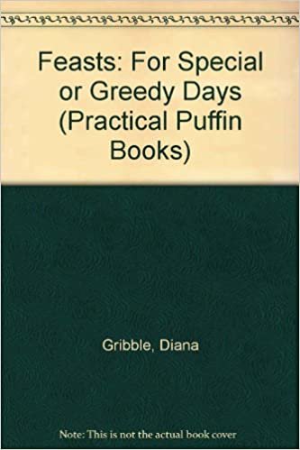Feasts: For Special or Greedy Days (Practical Puffin Books, Band 16) indir