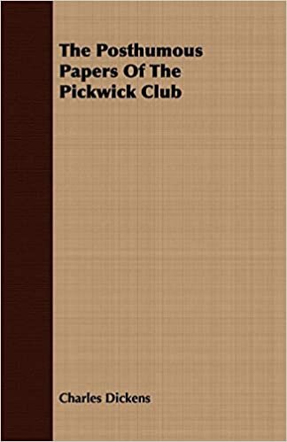 The Posthumous Papers Of The Pickwick Club
