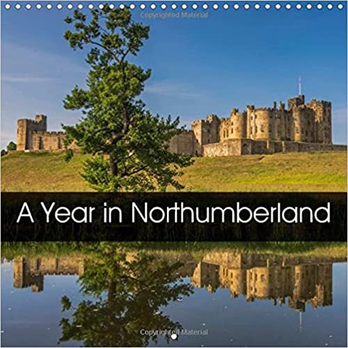 A Year in Northumberland 2016: Seasonal images of the county of Northumberland including the county's open moorland, historical architecture and coastline. (Calvendo Nature) indir