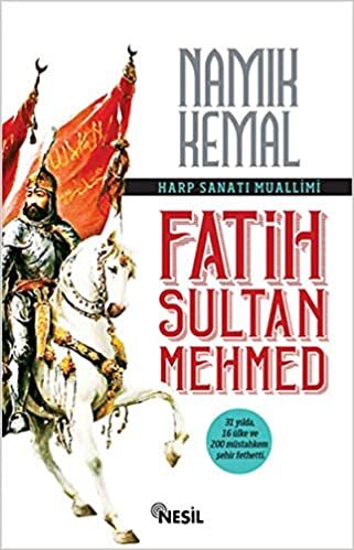 Harp Sanatı Muallimi Fatih Sultan Mehmed: 31 Yılda, 16 Ülke ve 200 Müstahkem Şehir Fethetti.