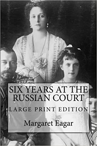 Six Years at the Russian Court: Large Print Edition indir