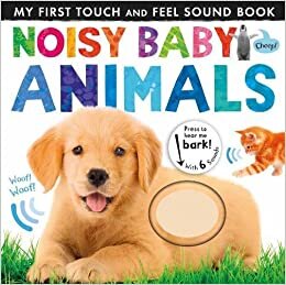 Hegarty, P: Noisy Baby Animals (Noisy Touch-and-Feel Books)