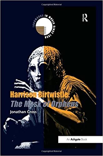 Harrison Birtwistle: The Mask of Orpheus (Landmarks in Music Since 1950)